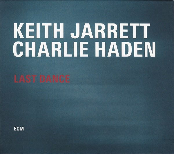 JARRETT KEITH  & CHARLIE HADEN – LAST DANCE