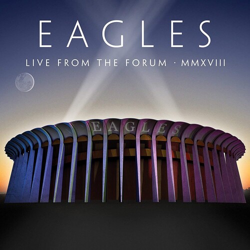 EAGLES – LIVE FROM THE FORUM MMXVIII   LP4