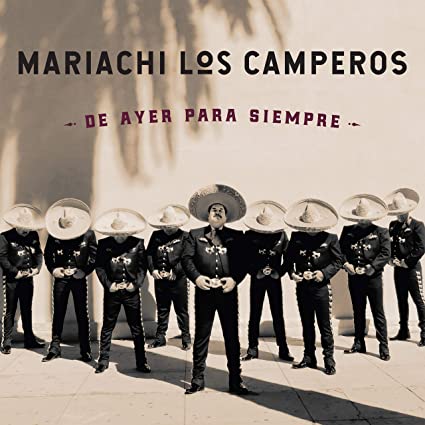 MARIACHI LOS CAMPEROS – DE AYER PARA SIEMPRE CD