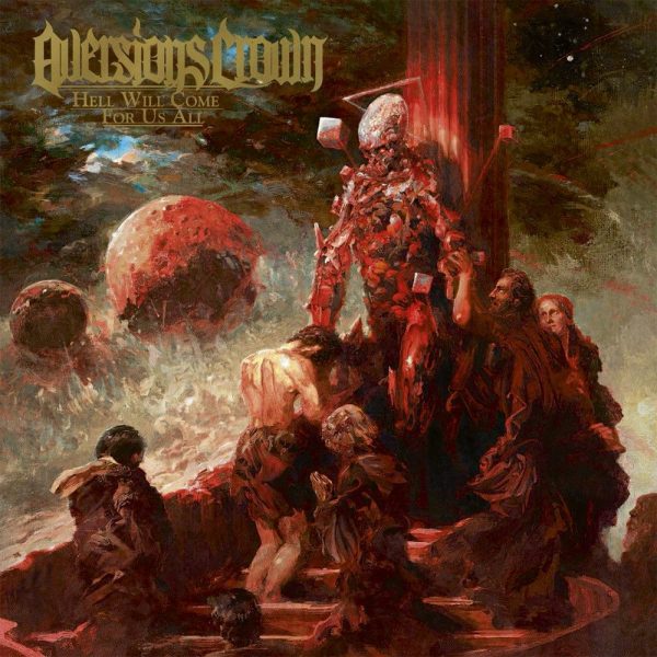 AVERSION CROWN – HELL WILL COME FOR US ALL CD