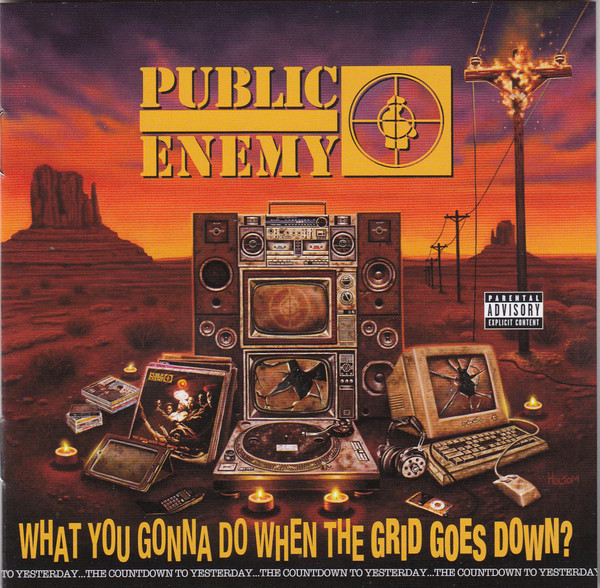 PUBLIC ENEMY – WHAT YOU GONNY DO WHEN THE GRID GOES DOWN CD