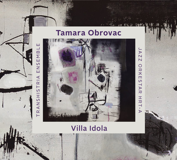 OBROVAC TAMARA – VILLA IDOLA TRANSHISTRIA ENSEMBLE CD