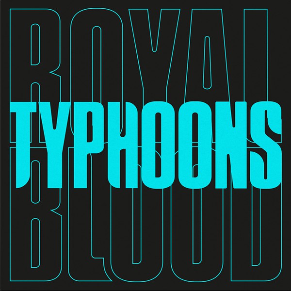 ROYAL BLOOD – TYPHOON 07″S