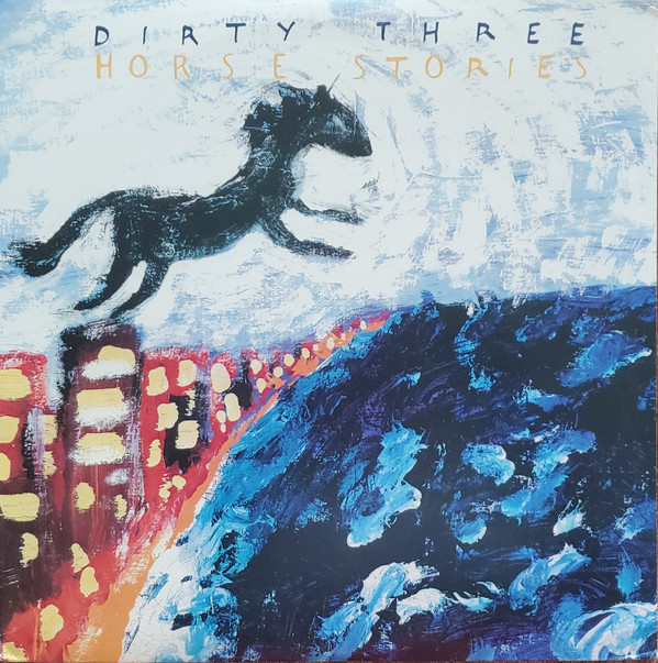 DIRTY THREE – HORSE STORIES LP