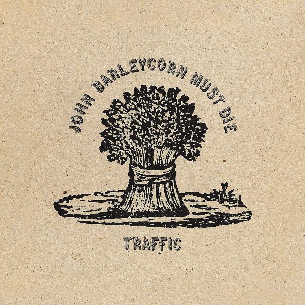 TRAFFIC – JOHN BARLEYCORN MUST DIE LP