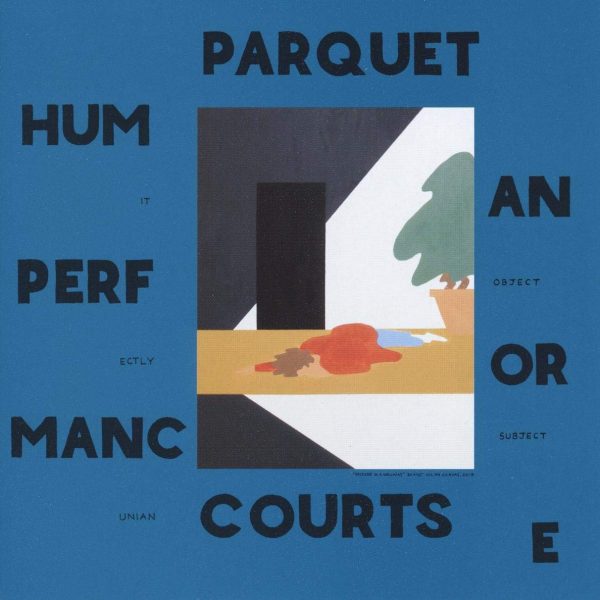 PARQUET COURTS – HUMAN PERFORMANCE