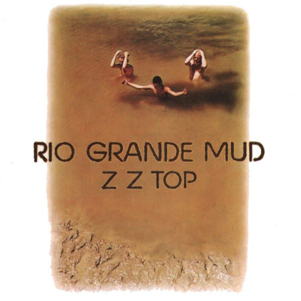ZZ TOP – RIO GRANDE MUD
