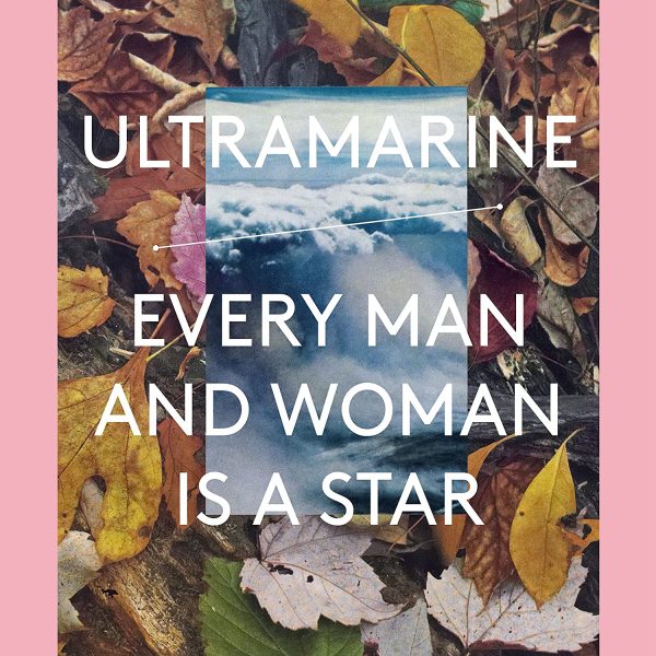 ULTRAMARINE – EVERY MAN AND WOMAN IS A STAR…LP2