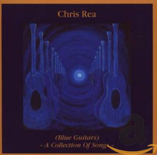 REA CHRIS – BLUE GUITARS: COLLECTION OF SONGS