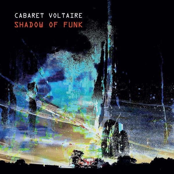 CABARET VOLTAIRE – SHADOW OF FUNK…LP