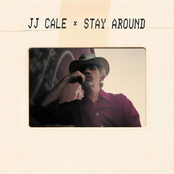 CALE J.J. – STAY AROUND LP2