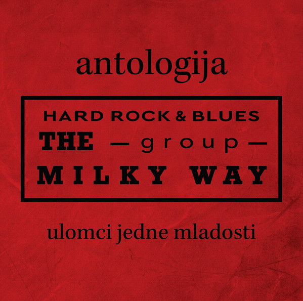 MILKY WAY – ANTOLOGIJA ULOMCI JEDNE MLADOSTI CD