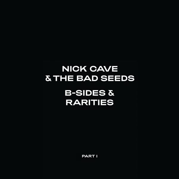 CAVE NICK & THE BAD SEEDS – B-SIDES & RARITIES PART 1  CD3
