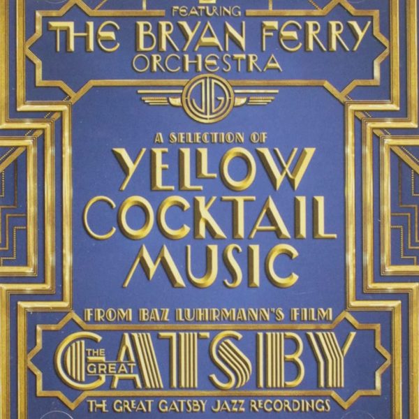 FERRY BRYAN ORCHESTRA – GREAT GATSBY: YELLOW COCKTAIL MUSIC