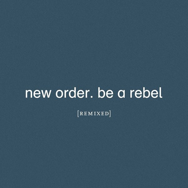 NEW ORDER  – BE A REBEL CD