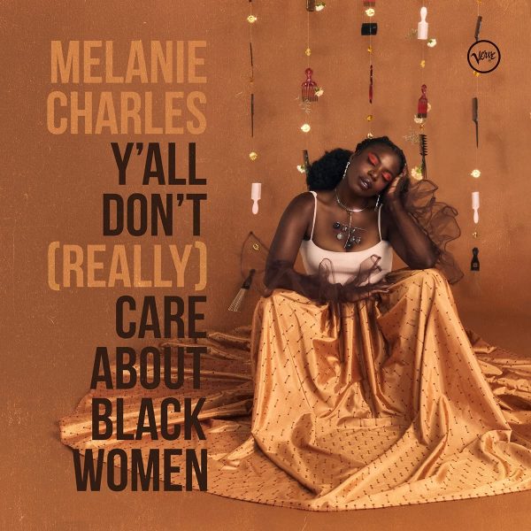 CHARLES MELANIE – Y’ALL DON’T REALLY CARE ABOUT BLACK WOMEN CD