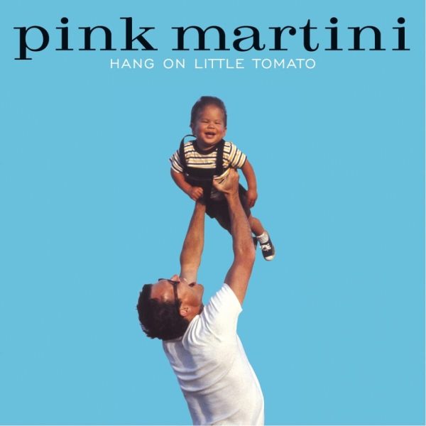 PINK MARTINI – HANG ON LITTLE TOMATO CD