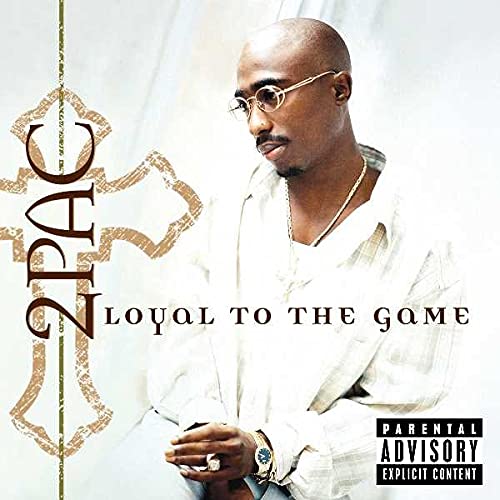 2PAC – LOYAL TO THE GAME