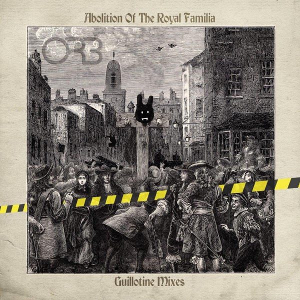 ORB – ABOLITION OF THE ROYAL FAMILIA-GUILLOTINE MIXES CD