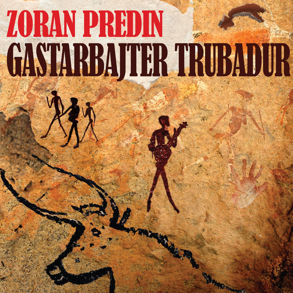 PREDIN ZORAN – GASTARBAJTER TRUBADUR LP