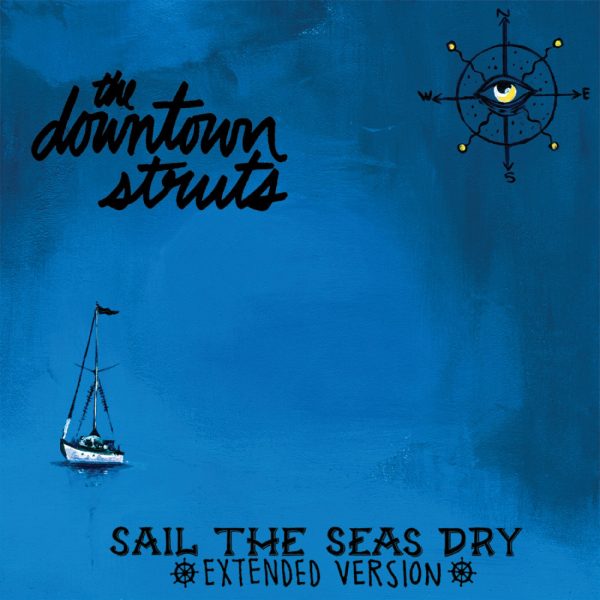 DOWNTOWN STRUTS – SAILING THE SEAS DRY 10”