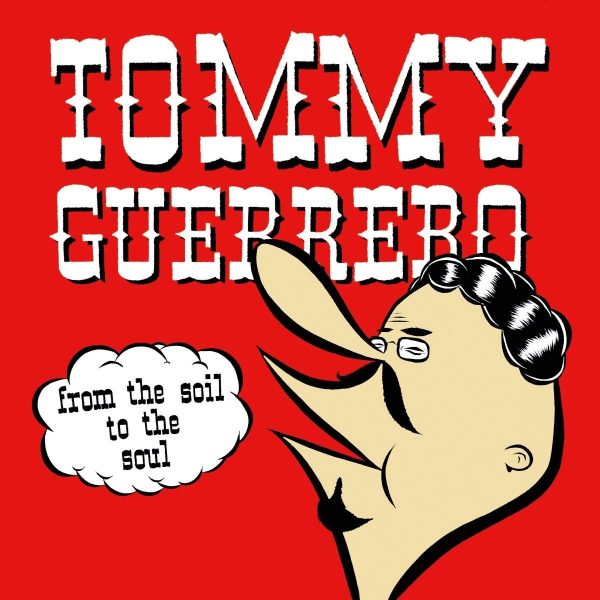 GUERRERO TOMMY – FROM THE SOIL TO THE SOUL LP