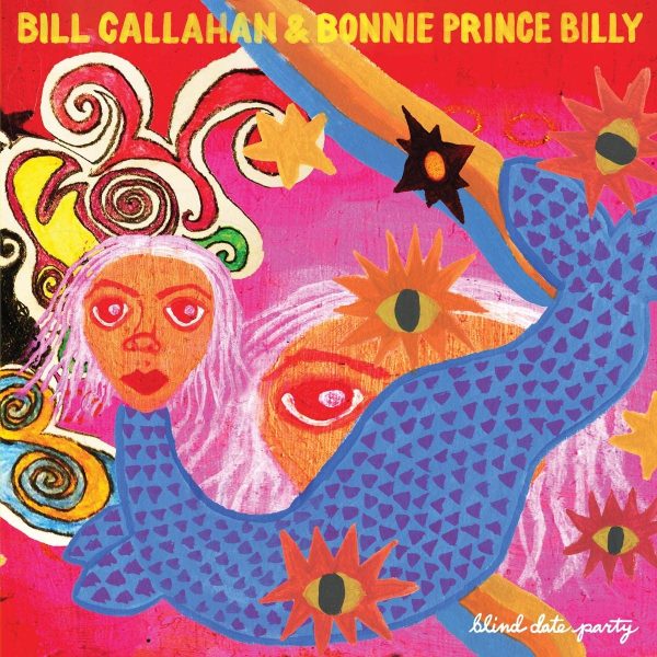 CALLAHAN BILL & BONNIE PRINCE BILLY – BLIND DATE PARTY CD2