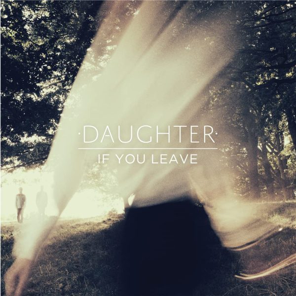 DAUGHTER – IF YOU LEAVE LP