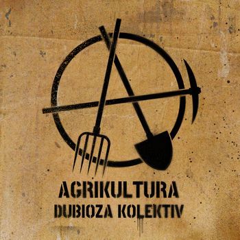 DUBIOZA KOLEKTIV – AGRI KULTURA CD
