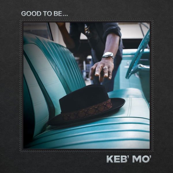 KEB’ MO’ – GOOD TO BE LP2
