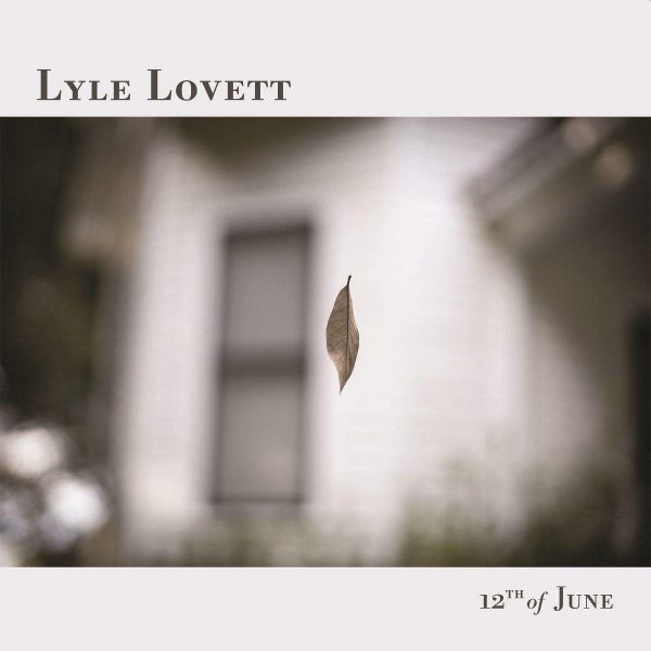LOVETT LYLE – 12TH OF JUNE CD
