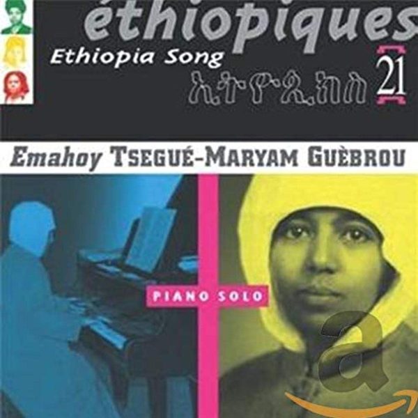 TSEGUE-MARYAM GUEBROU EMAHOY – ETHIOPIQUES VOL.21