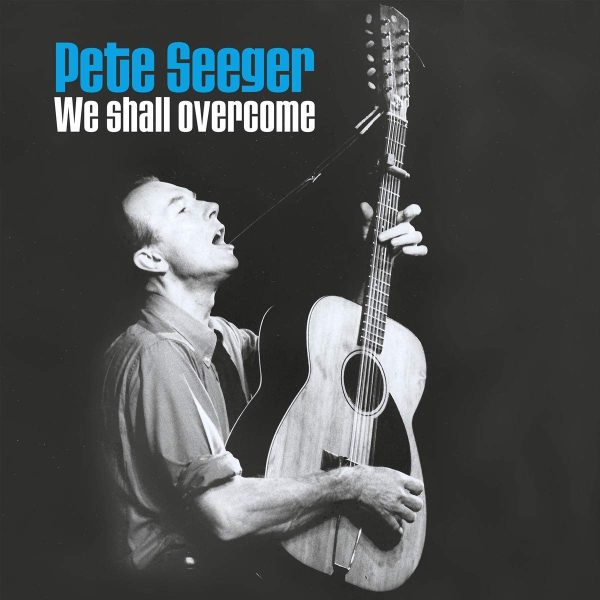 SEEGER PETE – WE SHALL OVERCOME LP2