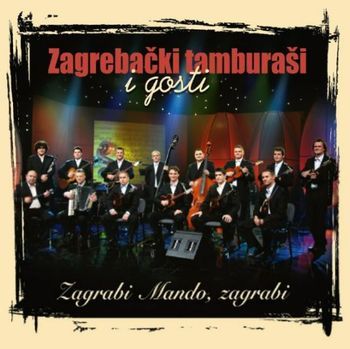 ZAGREBAČKI TAMBURAŠI – ZGRABI MANDO ZGRABI…CD