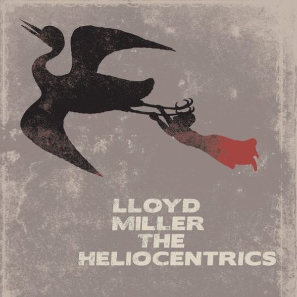MILLER LLOYD – LLOYD MILLER & HELIOCENTRICS CD