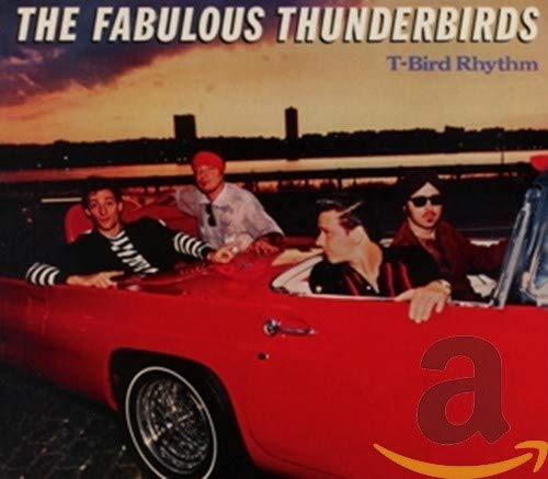 FABULOUS THUNDERBIRDS – T-BIRD RHYTHM CD
