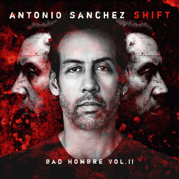SANCHET ANTONIO – SHIFT (BAD HOMBRE VOL.II) LP2