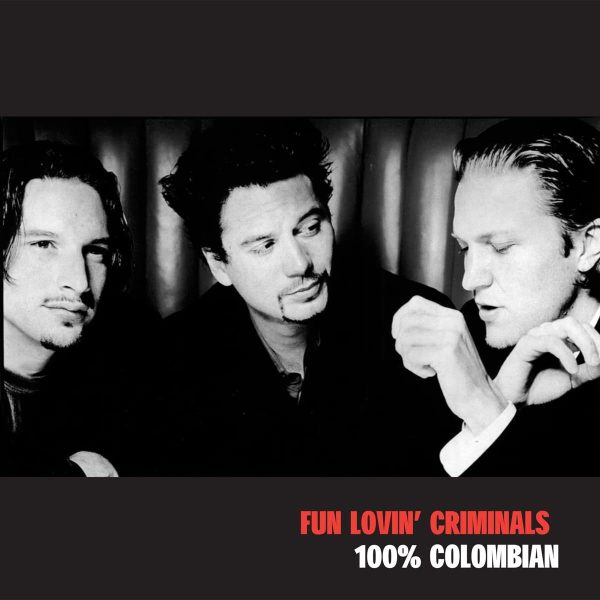 FUN LOVIN CRIMINALS – 100% COLOMBIAN CD