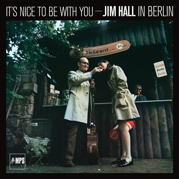 HALL JIM – IT’S NICE TO BE WITH YOU-JIM HALL IN BERLIN LP