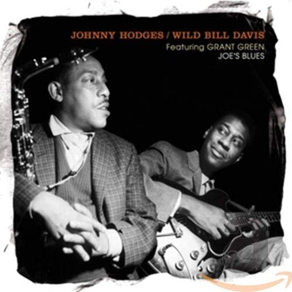 HODGES JOHNNY/WILD BILL DAVIS – JOE’S BLUES/WINGS AND THINGS CD