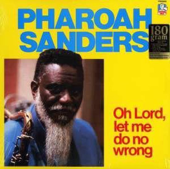 SANDERS PHAROAH – OH LORD, LET ME DO NO WRONG LP