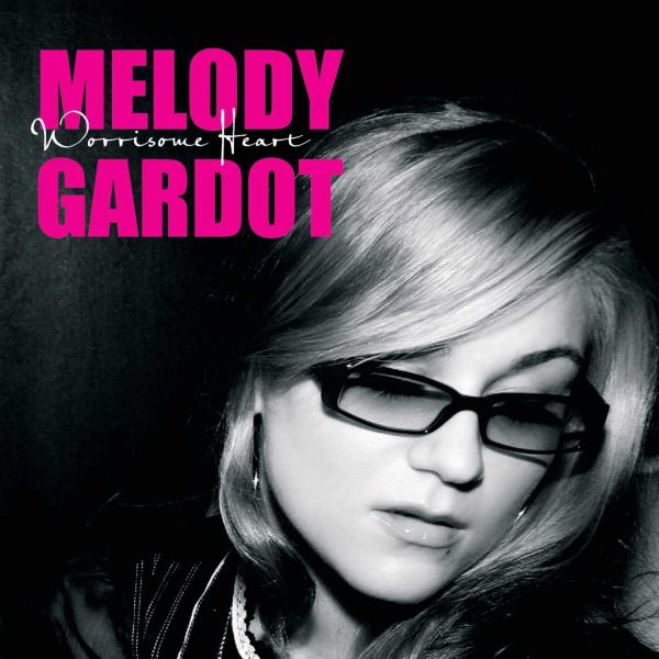 GARDOT MELODY – WORRISOME HEART