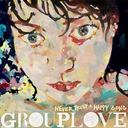 GROUPLOVE – NEVER TRUST A HAPPY SONGS  tongue tied colours vinyl LP