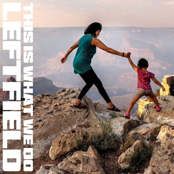 LEFTFIELD – THIS IS WHAT WE DO LP2