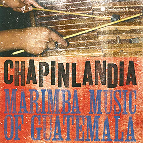 CHAPINLANDIA – MARIMBA MUSIC OF GUATEMALA CD