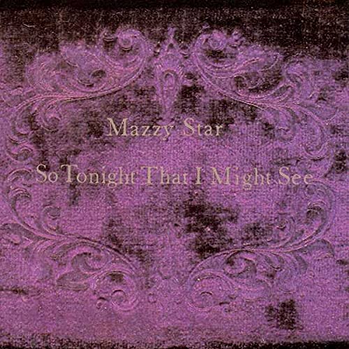 MAZZY STAR – SO TONIGHT THAT I MIGHT SEE LP