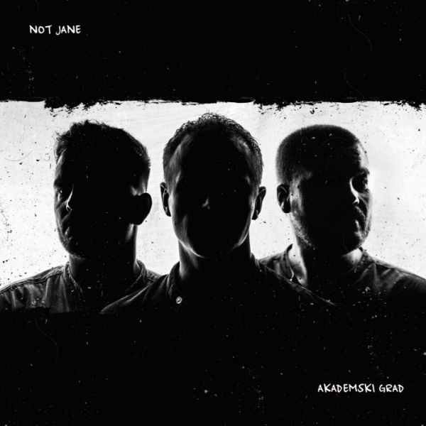 NOT JANE – AKADEMSKI GRAD CD