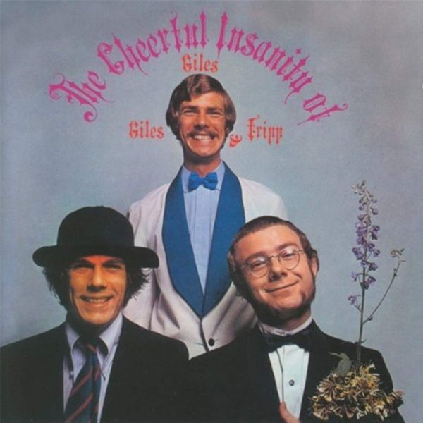 GILES, GILES & FRIPP – CHEERFUL INSANITY OF CD