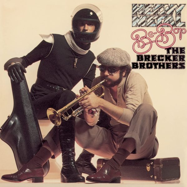 BRECKER BROTHERS BAND – HEAVY METAL BE-BOP