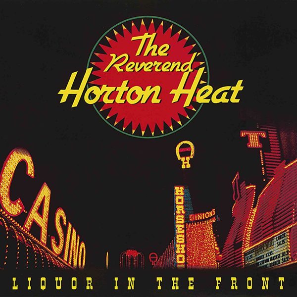 REVEREND HORTON HEAT – LIQUOR IN THE FRONT  LP, Album, Reissue, Clear Vinyl